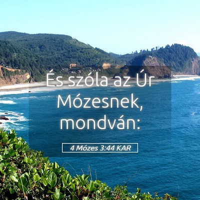 Picture 05 - 4 Mózes 3:44 KAR - És szóla az Úr Mózesnek, - Bible Verse Picture