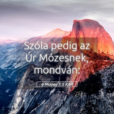 Picture 05 - 4 Mózes 3:5 KAR - Szóla pedig az Úr Mózesnek, - Bible Verse Picture