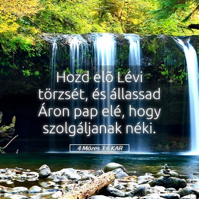 Picture 05 - 4 Mózes 3:6 KAR - Hozd elõ Lévi törzsét, és állassad Áron - Bible Verse Picture