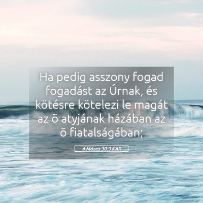 Picture 05 - 4 Mózes 30:3 KAR - Ha pedig asszony fogad fogadást az Úrnak, és - Bible Verse Picture