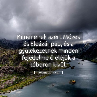 Picture 05 - 4 Mózes 31:13 KAR - Kimenének azért Mózes és Eleázár pap, és a - Bible Verse Picture