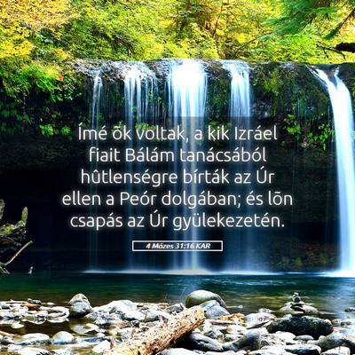 Picture 05 - 4 Mózes 31:16 KAR - Ímé õk voltak, a kik Izráel fiait Bálám - Bible Verse Picture