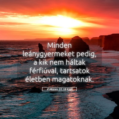 Picture 05 - 4 Mózes 31:18 KAR - Minden leánygyermeket pedig, a kik nem háltak - Bible Verse Picture