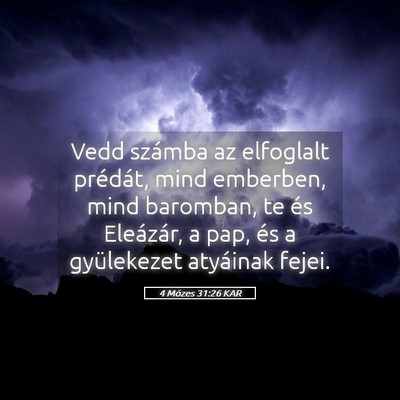 Picture 05 - 4 Mózes 31:26 KAR - Vedd számba az elfoglalt prédát, mind - Bible Verse Picture