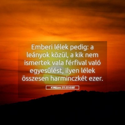 Picture 05 - 4 Mózes 31:35 KAR - Emberi lélek pedig: a leányok közül, a kik - Bible Verse Picture