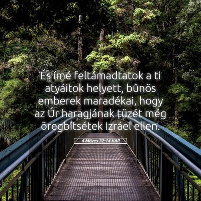 Picture 05 - 4 Mózes 32:14 KAR - És ímé feltámadtatok a ti atyáitok helyett, - Bible Verse Picture