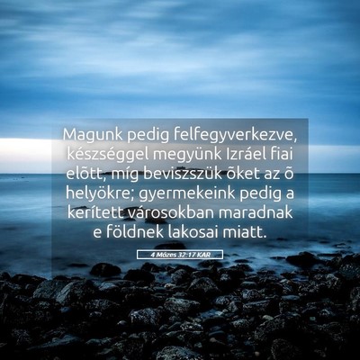 Picture 05 - 4 Mózes 32:17 KAR - Magunk pedig felfegyverkezve, készséggel - Bible Verse Picture
