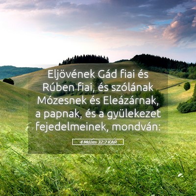 Picture 05 - 4 Mózes 32:2 KAR - Eljövének Gád fiai és Rúben fiai, és - Bible Verse Picture