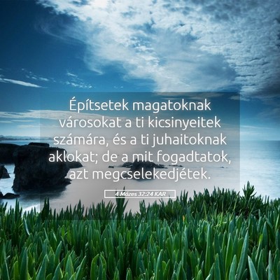 Picture 05 - 4 Mózes 32:24 KAR - Építsetek magatoknak városokat a ti - Bible Verse Picture