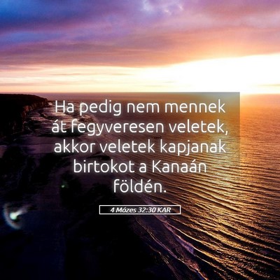 Picture 05 - 4 Mózes 32:30 KAR - Ha pedig nem mennek át fegyveresen veletek, - Bible Verse Picture