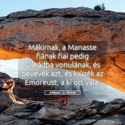Picture 05 - 4 Mózes 32:39 KAR - Mákirnak, a Manasse fiának fiai pedig Gileádba - Bible Verse Picture