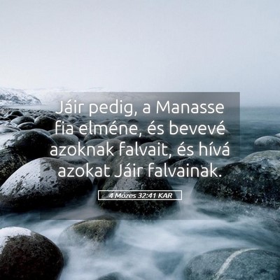 Picture 05 - 4 Mózes 32:41 KAR - Jáir pedig, a Manasse fia elméne, és bevevé - Bible Verse Picture