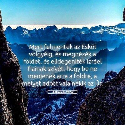 Picture 05 - 4 Mózes 32:9 KAR - Mert felmentek az Eskól völgyéig, és - Bible Verse Picture