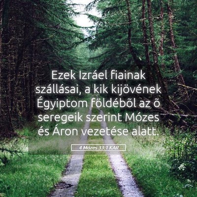 Picture 05 - 4 Mózes 33:1 KAR - Ezek Izráel fiainak szállásai, a kik - Bible Verse Picture