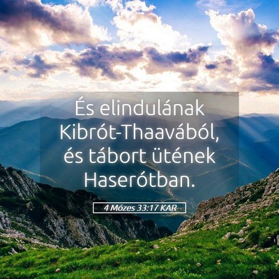 Picture 05 - 4 Mózes 33:17 KAR - És elindulának Kibrót-Thaavából, és tábort - Bible Verse Picture
