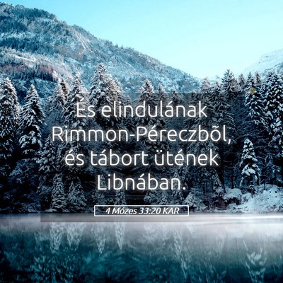 Picture 05 - 4 Mózes 33:20 KAR - És elindulának Rimmon-Péreczbõl, és tábort - Bible Verse Picture