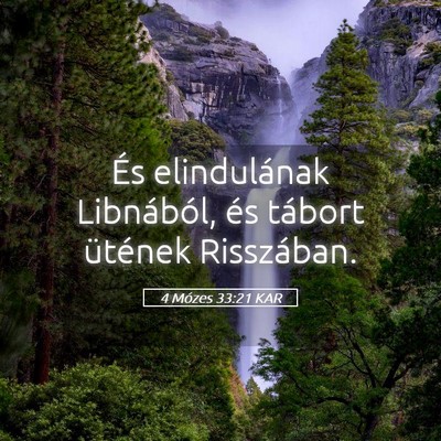 Picture 05 - 4 Mózes 33:21 KAR - És elindulának Libnából, és tábort ütének - Bible Verse Picture