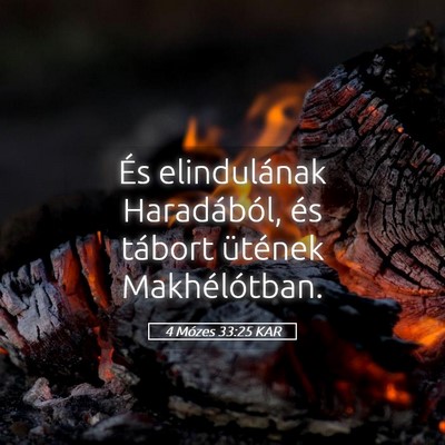 Picture 05 - 4 Mózes 33:25 KAR - És elindulának Haradából, és tábort - Bible Verse Picture