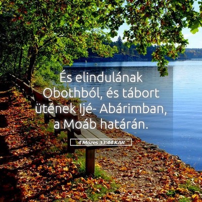 Picture 05 - 4 Mózes 33:44 KAR - És elindulának Obothból, és tábort ütének - Bible Verse Picture
