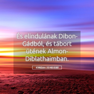 Picture 05 - 4 Mózes 33:46 KAR - És elindulának Dibon-Gádból, és tábort - Bible Verse Picture