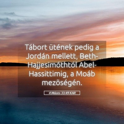 Picture 05 - 4 Mózes 33:49 KAR - Tábort ütének pedig a Jordán mellett, - Bible Verse Picture