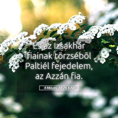 Picture 05 - 4 Mózes 34:26 KAR - És az Izsakhár fiainak törzsébõl Paltiél - Bible Verse Picture