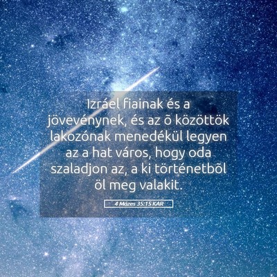 Picture 05 - 4 Mózes 35:15 KAR - Izráel fiainak és a jövevénynek, és az õ - Bible Verse Picture