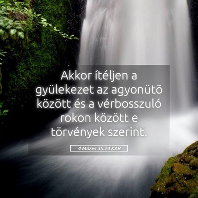 Picture 05 - 4 Mózes 35:24 KAR - Akkor ítéljen a gyülekezet az agyonütõ - Bible Verse Picture
