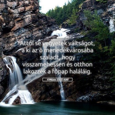Picture 05 - 4 Mózes 35:32 KAR - Attól se vegyetek váltságot, a ki az õ - Bible Verse Picture