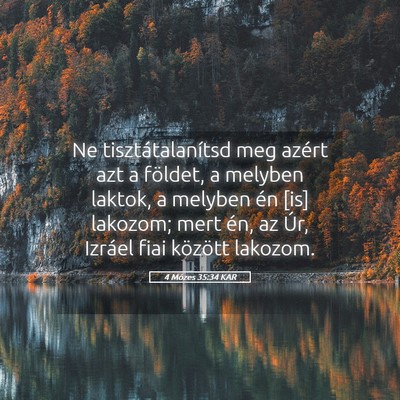 Picture 05 - 4 Mózes 35:34 KAR - Ne tisztátalanítsd meg azért azt a földet, a - Bible Verse Picture