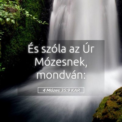 Picture 05 - 4 Mózes 35:9 KAR - És szóla az Úr Mózesnek, - Bible Verse Picture