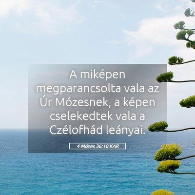 Picture 05 - 4 Mózes 36:10 KAR - A miképen megparancsolta vala az Úr Mózesnek, - Bible Verse Picture