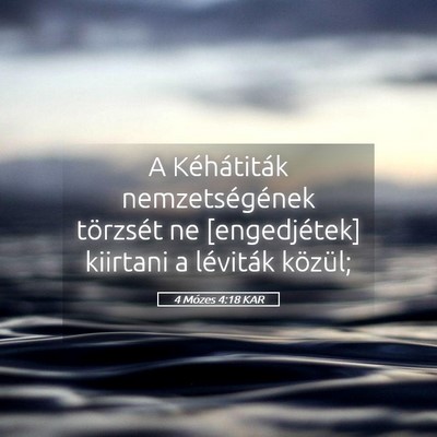 Picture 05 - 4 Mózes 4:18 KAR - A Kéhátiták nemzetségének törzsét ne - Bible Verse Picture