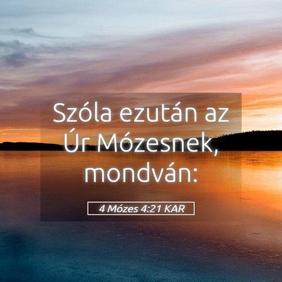 Picture 05 - 4 Mózes 4:21 KAR - Szóla ezután az Úr Mózesnek, - Bible Verse Picture