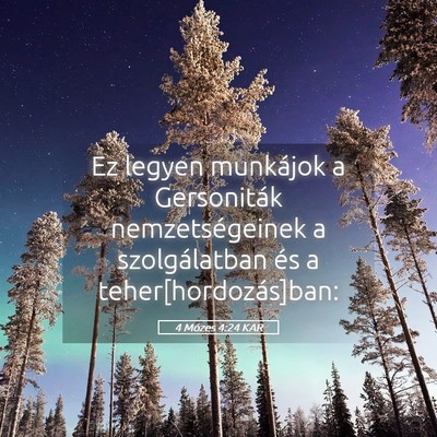 Picture 05 - 4 Mózes 4:24 KAR - Ez legyen munkájok a Gersoniták nemzetségeinek - Bible Verse Picture