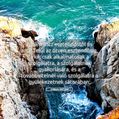 Picture 05 - 4 Mózes 4:47 KAR - A harmincz esztendõstõl és azon felül az - Bible Verse Picture