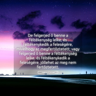 Picture 05 - 4 Mózes 5:14 KAR - De felgerjed õ benne a féltékenység lelke, - Bible Verse Picture