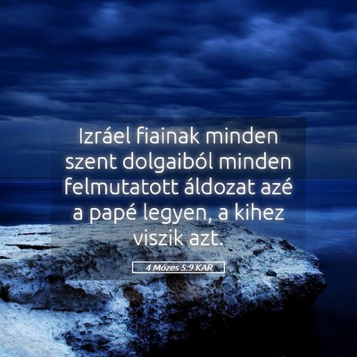 Picture 05 - 4 Mózes 5:9 KAR - Izráel fiainak minden szent dolgaiból minden - Bible Verse Picture