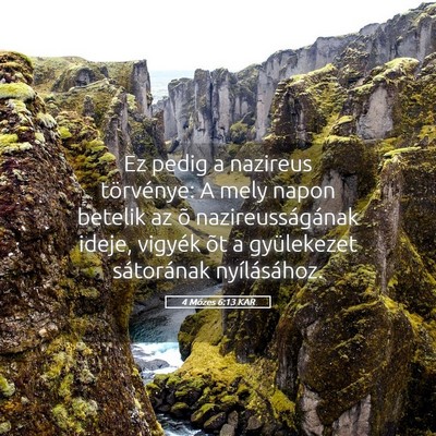 Picture 05 - 4 Mózes 6:13 KAR - Ez pedig a nazireus törvénye: A mely napon - Bible Verse Picture