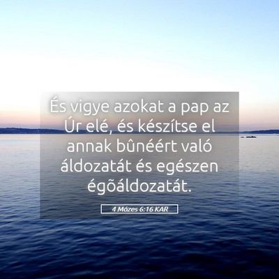 Picture 05 - 4 Mózes 6:16 KAR - És vigye azokat a pap az Úr elé, és - Bible Verse Picture