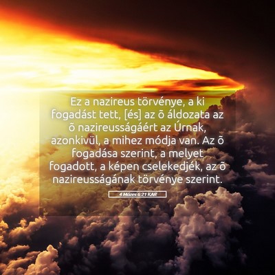 Picture 05 - 4 Mózes 6:21 KAR - Ez a nazireus törvénye, a ki fogadást tett, - Bible Verse Picture