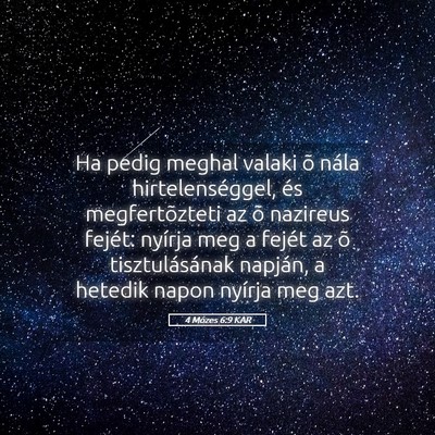Picture 05 - 4 Mózes 6:9 KAR - Ha pedig meghal valaki õ nála hirtelenséggel, - Bible Verse Picture