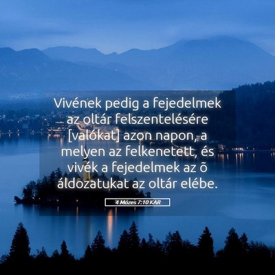Picture 05 - 4 Mózes 7:10 KAR - Vivének pedig a fejedelmek az oltár - Bible Verse Picture