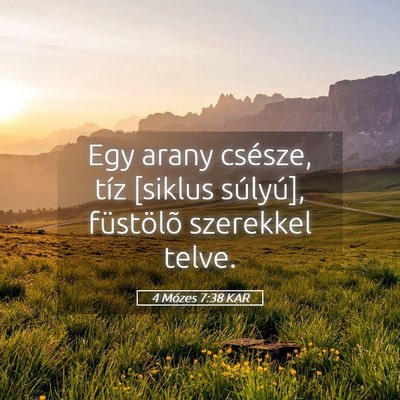 Picture 05 - 4 Mózes 7:38 KAR - Egy arany csésze, tíz [siklus súlyú], - Bible Verse Picture
