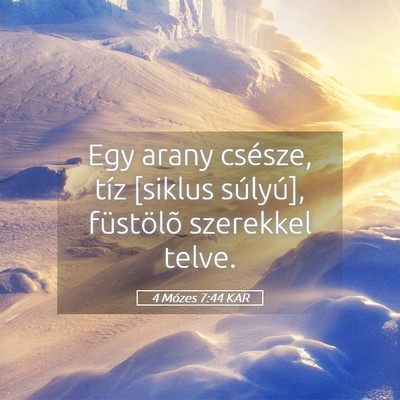 Picture 05 - 4 Mózes 7:44 KAR - Egy arany csésze, tíz [siklus súlyú], - Bible Verse Picture