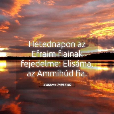 Picture 05 - 4 Mózes 7:48 KAR - Hetednapon az Efraim fiainak fejedelme: Elisáma, - Bible Verse Picture