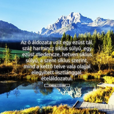 Picture 05 - 4 Mózes 7:73 KAR - Az õ áldozata volt egy ezüst tál, száz - Bible Verse Picture