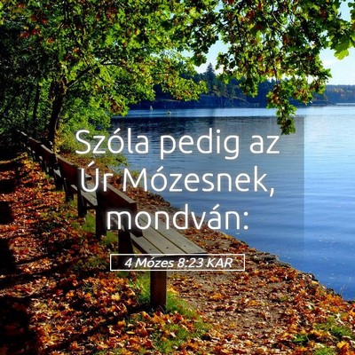 Picture 05 - 4 Mózes 8:23 KAR - Szóla pedig az Úr Mózesnek, - Bible Verse Picture