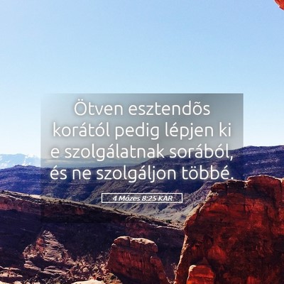 Picture 05 - 4 Mózes 8:25 KAR - Ötven esztendõs korától pedig lépjen ki e - Bible Verse Picture