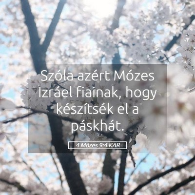 Picture 05 - 4 Mózes 9:4 KAR - Szóla azért Mózes Izráel fiainak, hogy - Bible Verse Picture